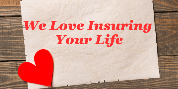 We_Love_Insuring_Your_Life